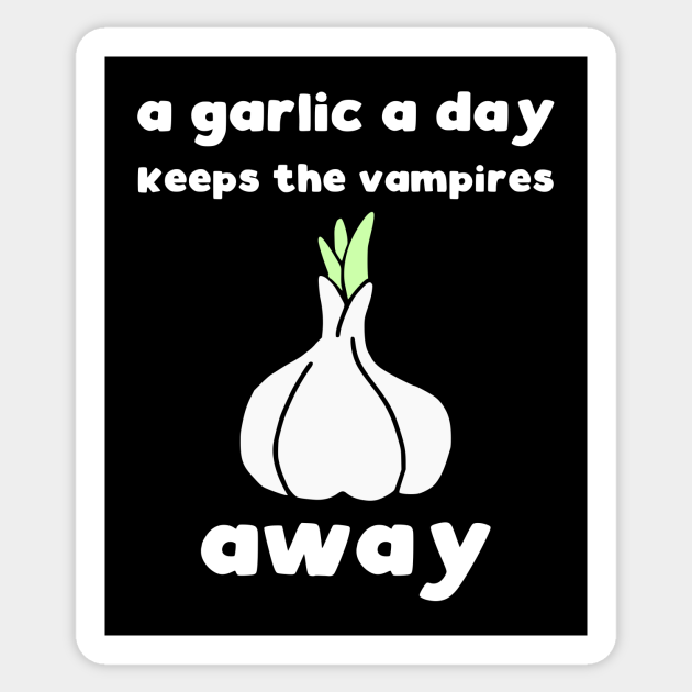 A garlic a day keeps the vampires away Funny Slogan Gift Sticker